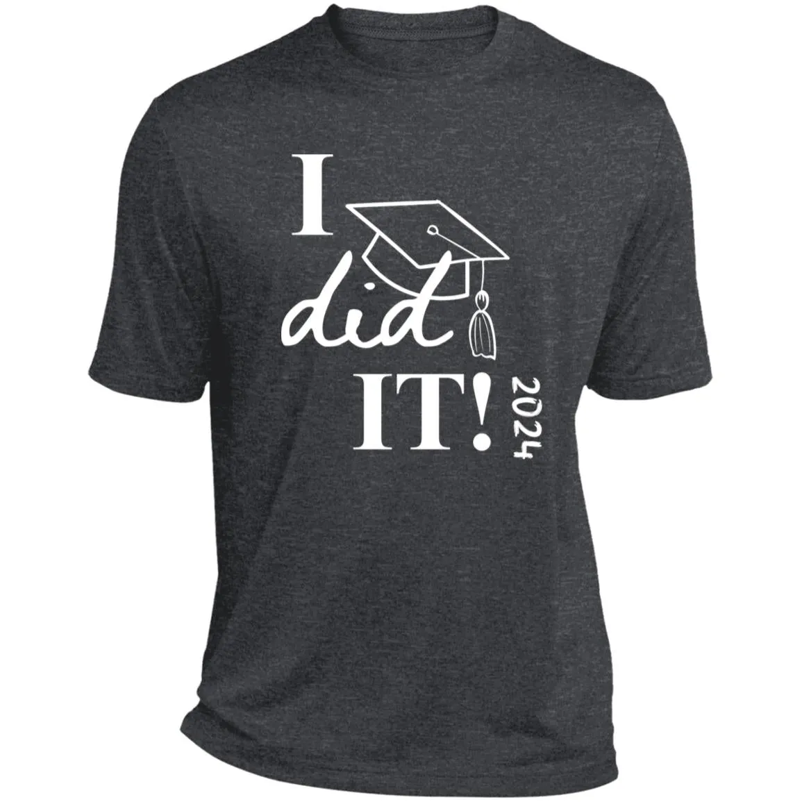 Graduation I did it 2024 CLOSEOUT - ST360 Heather Performance Tee