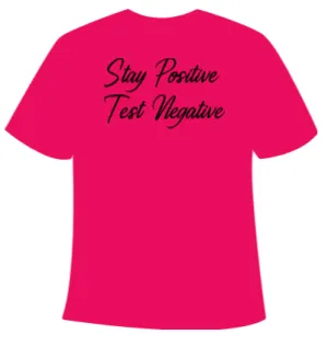 T-shirt - Stay Positive Test Negative