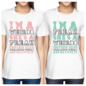 Weirdo Freak BFF Matching Shirts Womens White Cute Gift For Friends